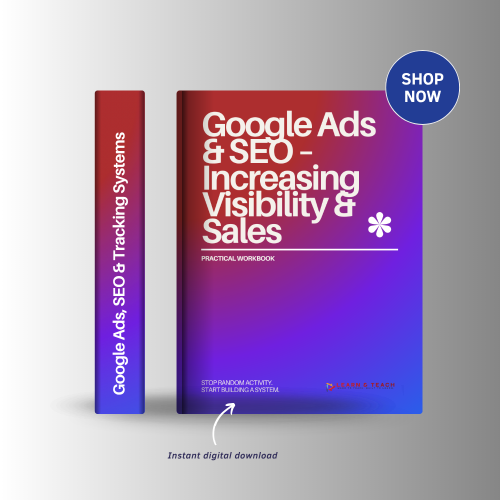 Google Ads, SEO & Tracking Systems: Practical Workbook