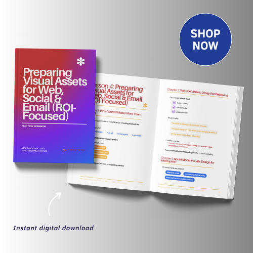 Preparing Visual Assets for Web, Social & Email (ROI-Focused) - Practical Workbook