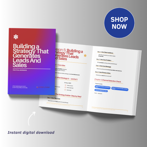 Building a Strategy That Generates Leads and Sales - Practical Workbook